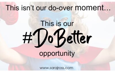 Replace Your “Do-Over” Mindset With A “Do Better” One For More Resilience