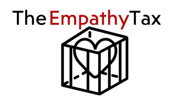 The Empathy Tax